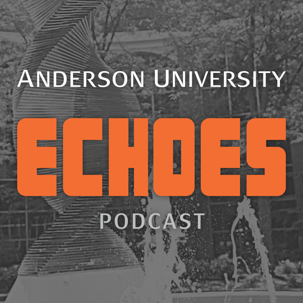 Echoes Podcast from Anderson University's Office of Alumni